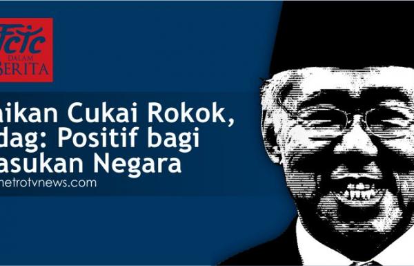 Kenaikan Cukai Rokok, Mendag: Positif bagi Pemasukan Negara