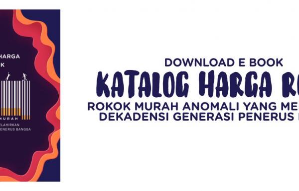 (Download E Book) Katalog Harga Rokok: Rokok Murah, Anomali yang Melahirkan Dekadensi Generasi Penerus Bangsa